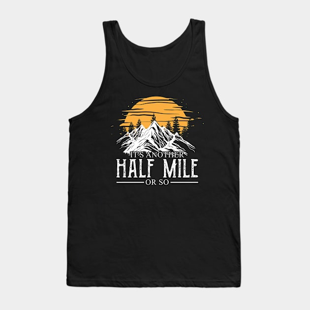 Retro It's Another Half Mile Or So Shirt Tank Top by ROMANSAVINRST